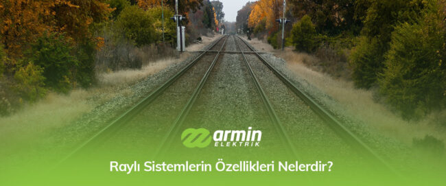 Rayli-Sistemlerin-Ozellikleri-Nelerdir-gorsel