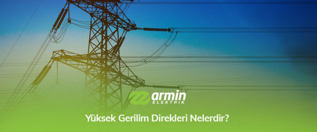 Yuksek-Gerilim-Direkleri-Nelerdir-gorsel