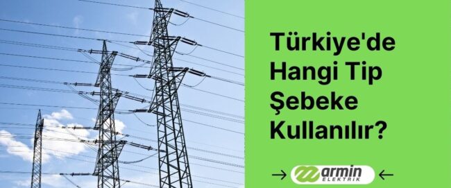 turkiyede-hangi-tip-sebeke-kullanilir-1200×500
