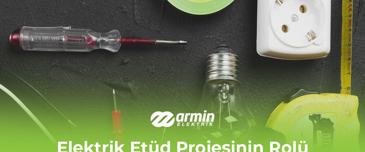 elektrik-etud-projesinin-rolu-gorsel-1