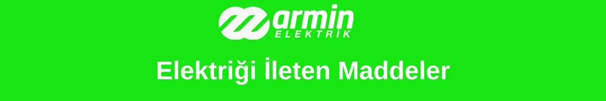 Elektriği en iyi ileten maddeler