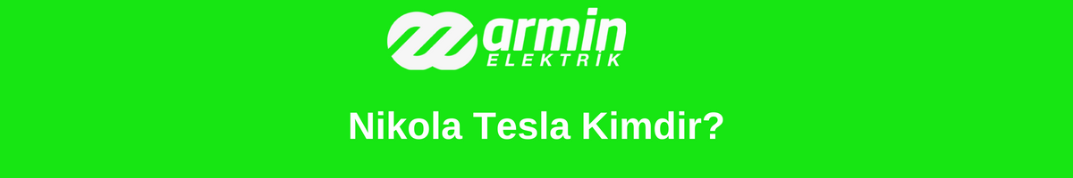 Nikola Tesla Kimdir?